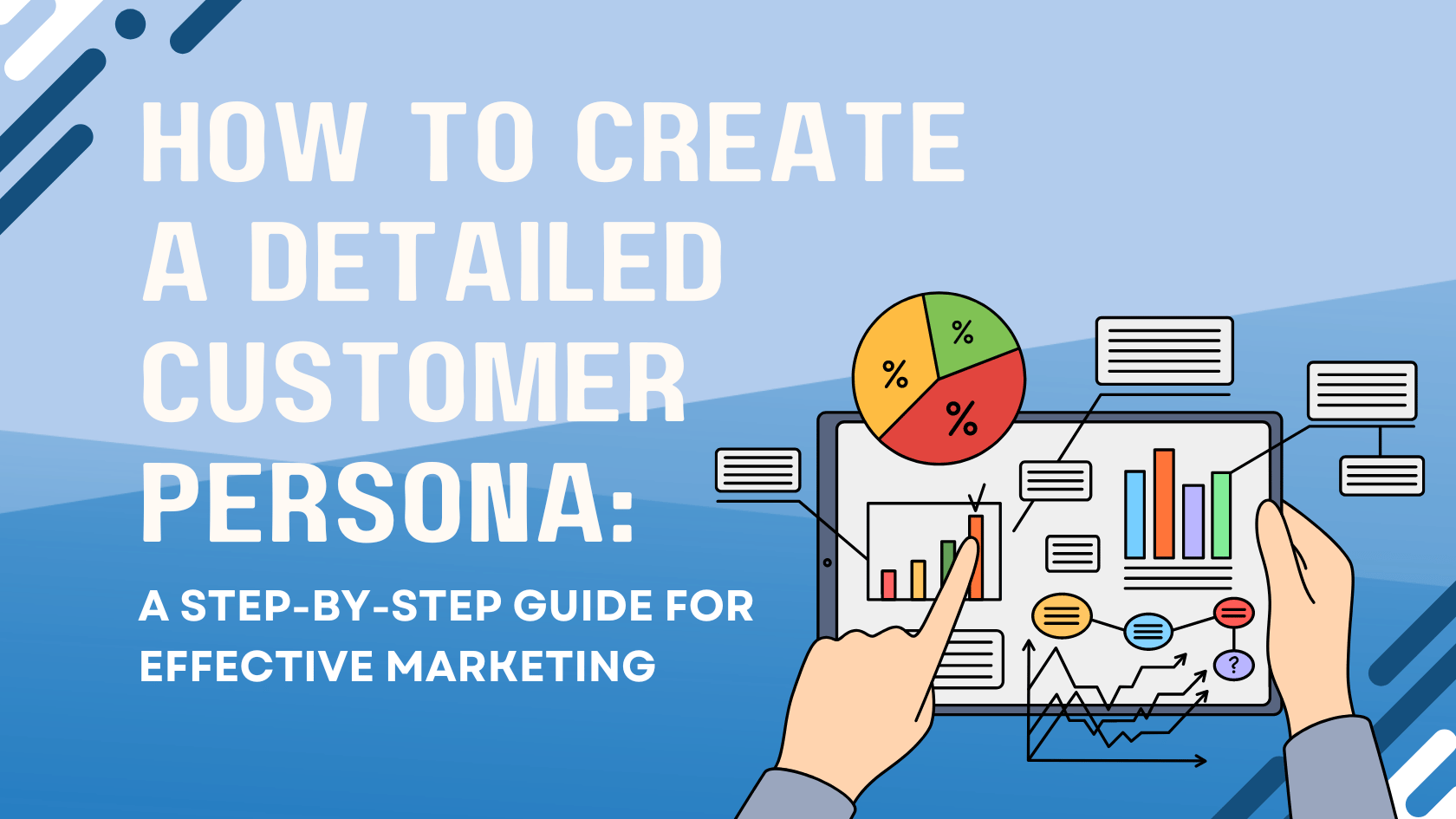 HOW TO CREATE A DETAILED CUSTOMER PERSONA A STEP-BY-STEP GUIDE FOR EFFECTIVE MARKETING